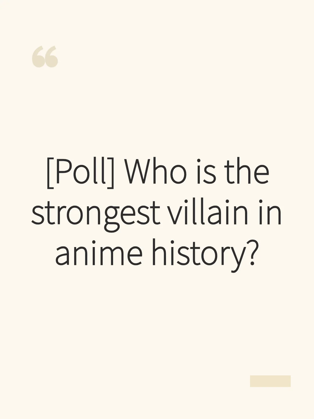 [Poll] Who is the strongest villain in anime history?