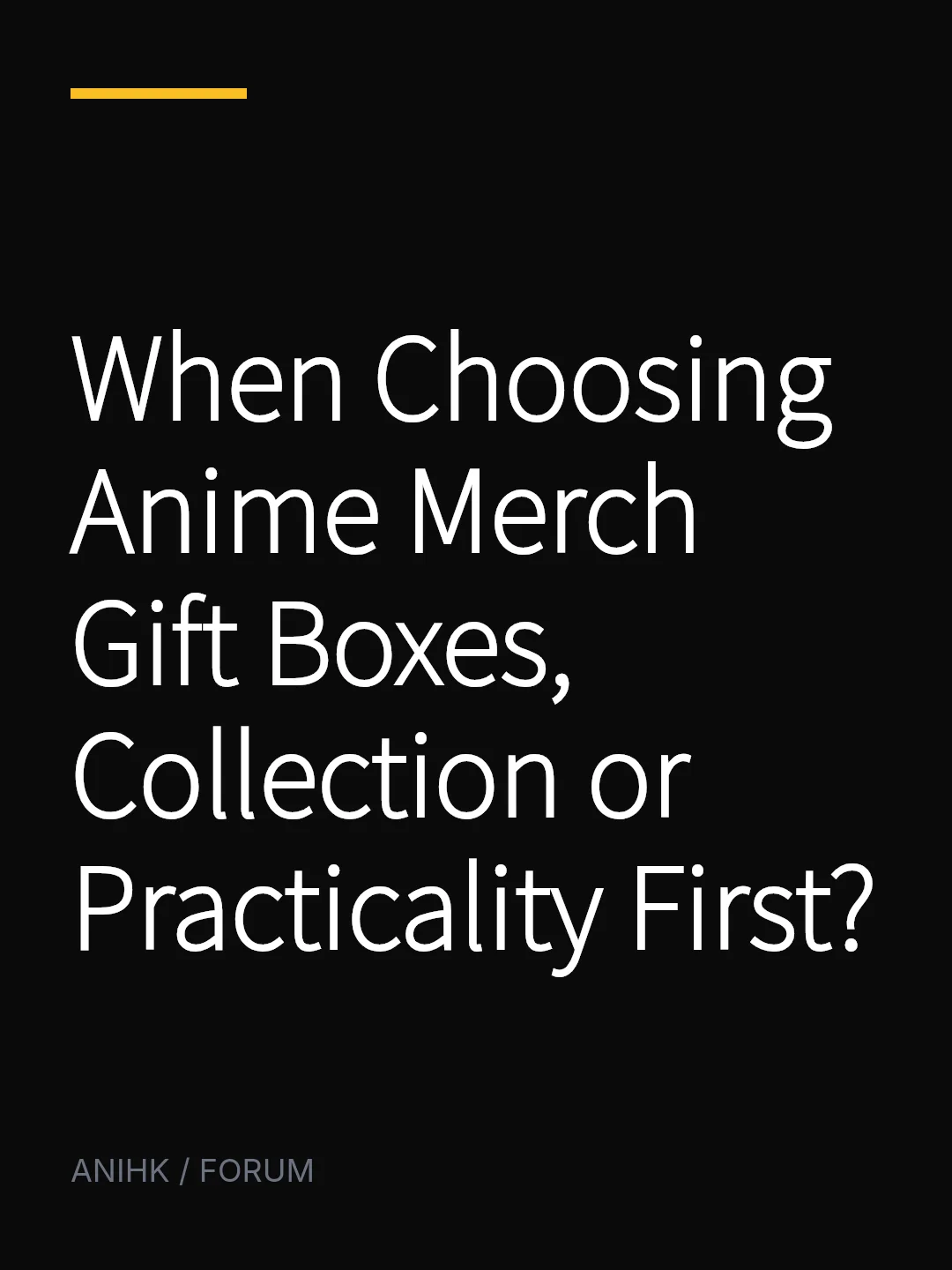 When Choosing Anime Merch Gift Boxes, Collection or Practicality First?