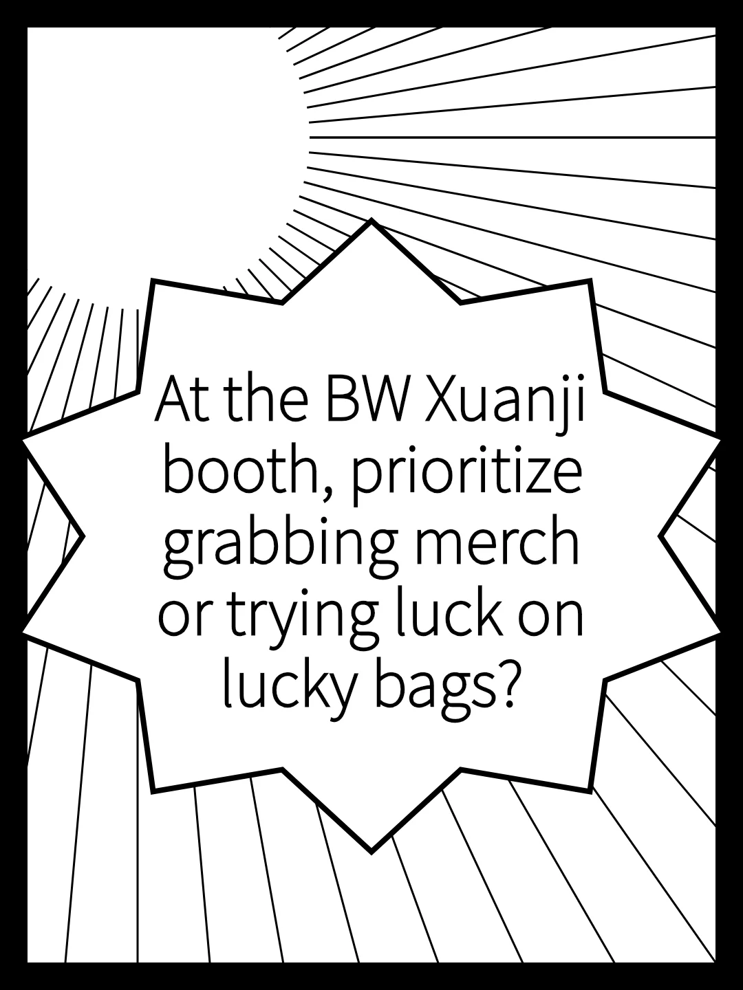 At the BW Xuanji booth, prioritize grabbing merch or trying luck on lucky bags?