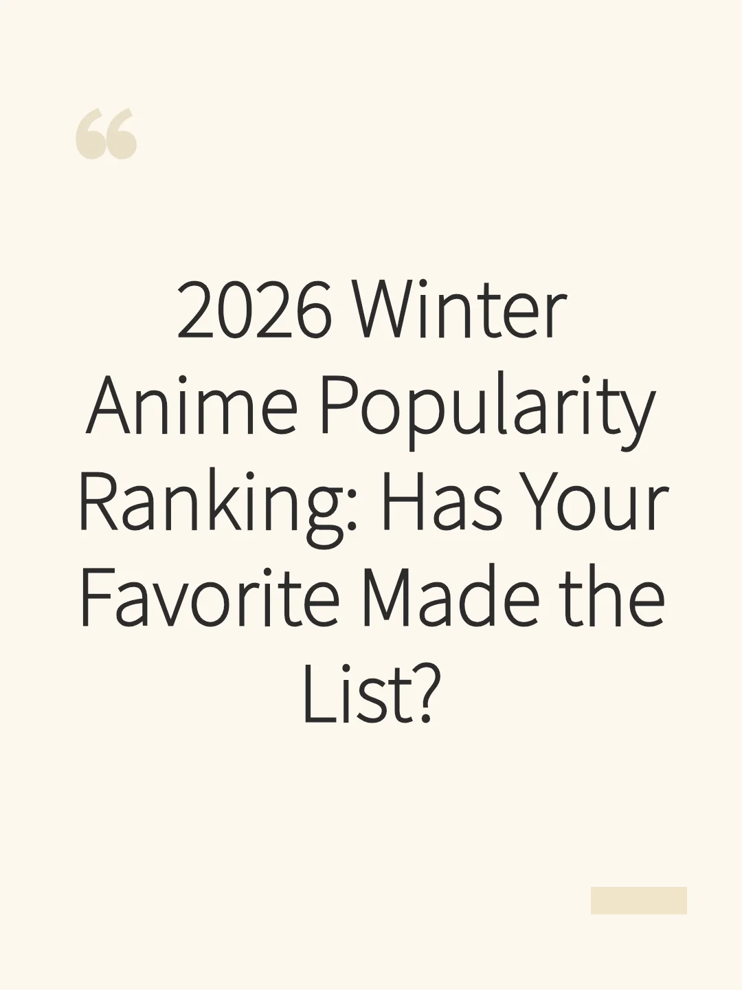 2026 Winter Anime Popularity Ranking: Has Your Favorite Made the List?