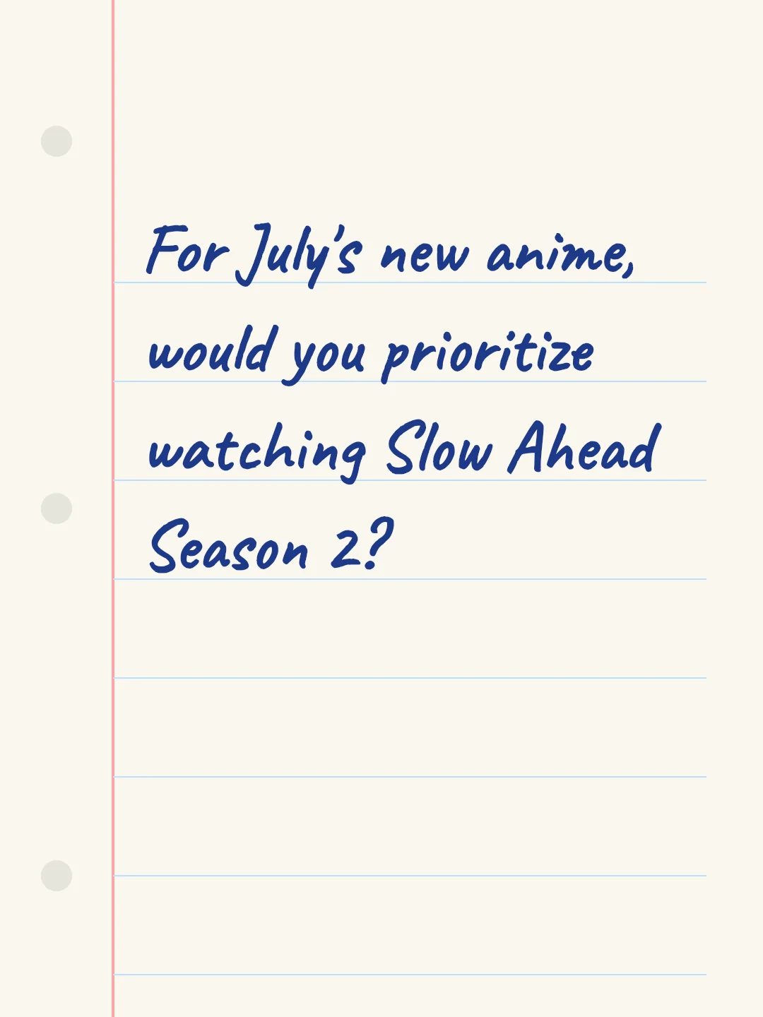 For July's new anime, would you prioritize watching Slow Ahead Season 2?