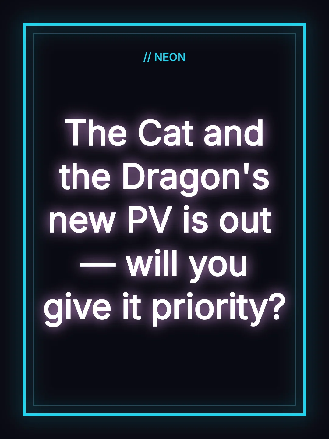 The Cat and the Dragon's new PV is out — will you give it priority?