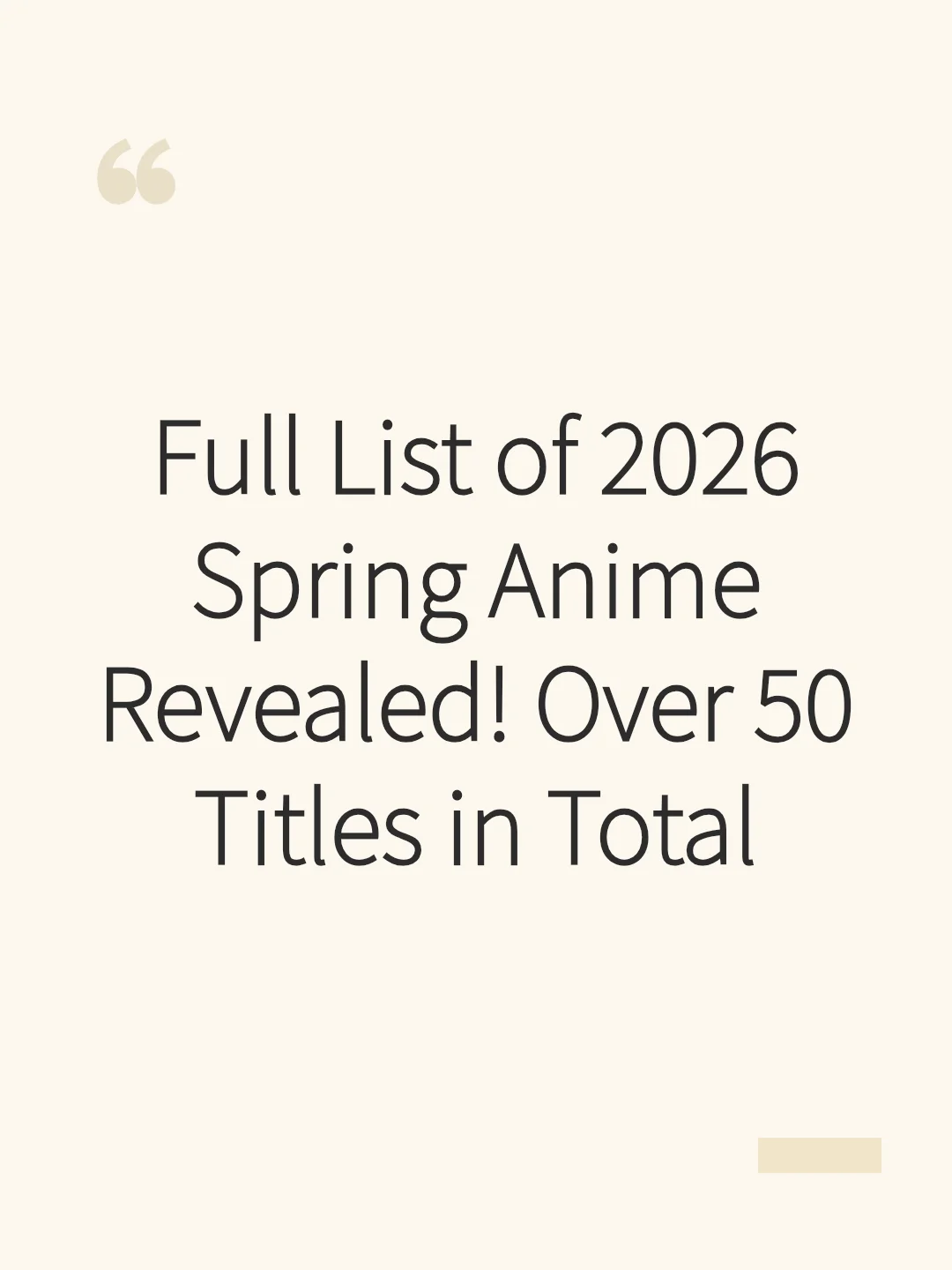Full List of 2026 Spring Anime Revealed! Over 50 Titles in Total