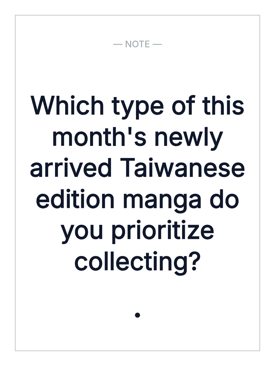 Which type of this month's newly arrived Taiwanese edition manga do you prioritize collecting?