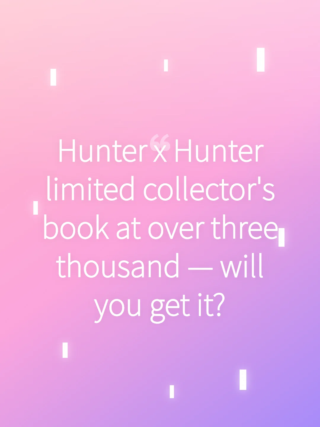 Hunter x Hunter limited collector's book at over three thousand — will you get it?