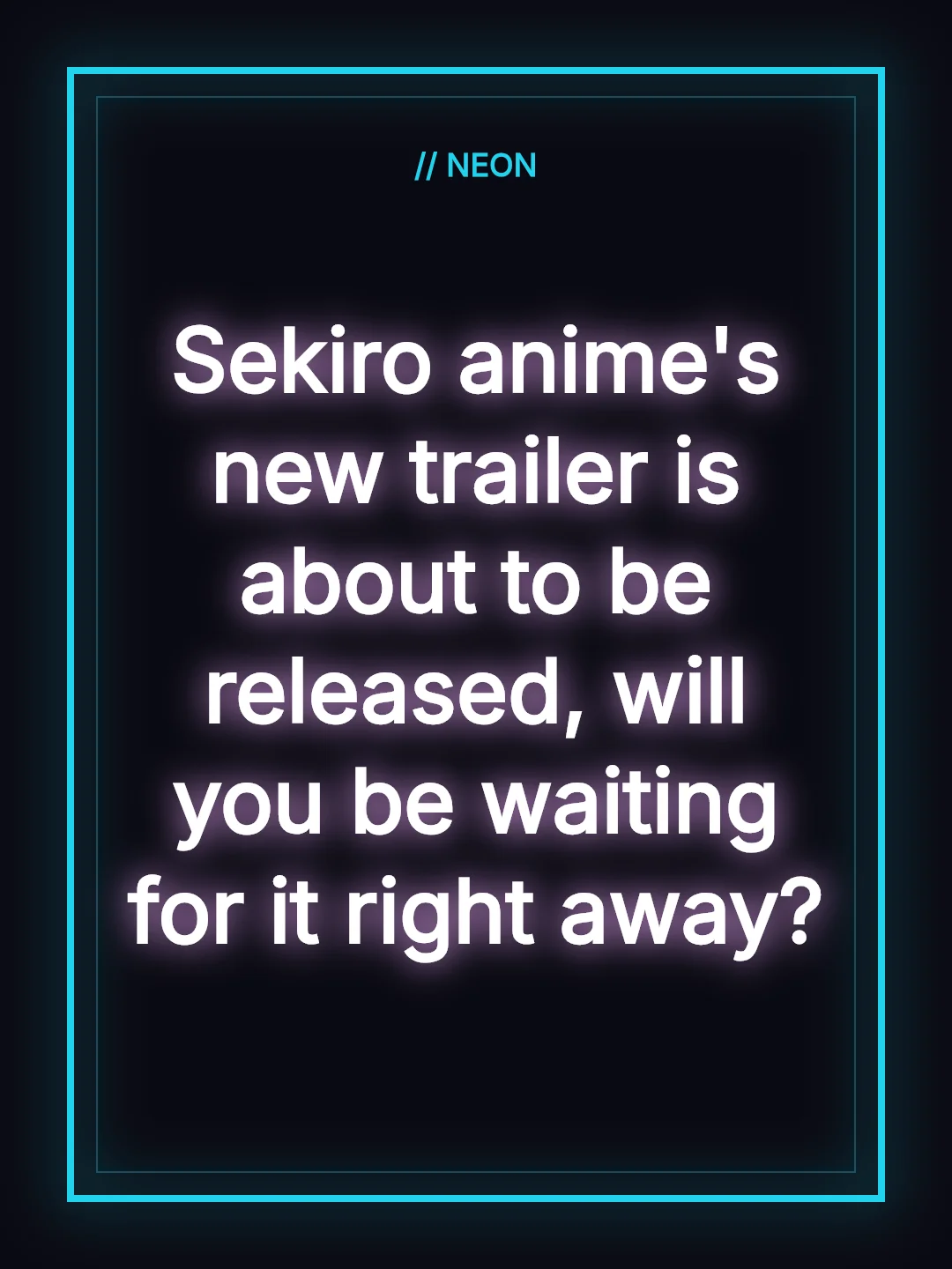Sekiro anime's new trailer is about to be released, will you be waiting for it right away?