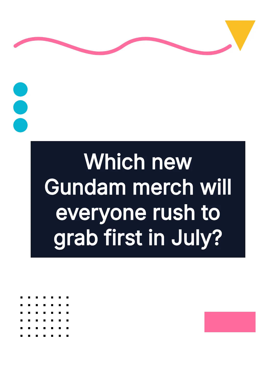 Which new Gundam merch will everyone rush to grab first in July?