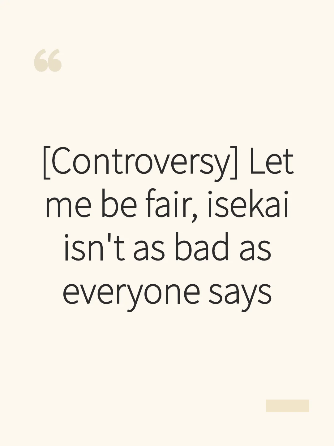 [Controversy] Let me be fair, isekai isn't as bad as everyone says