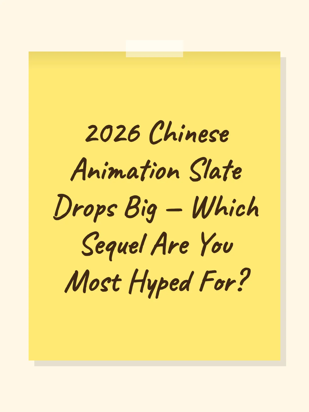 2026 Chinese Animation Slate Drops Big — Which Sequel Are You Most Hyped For?