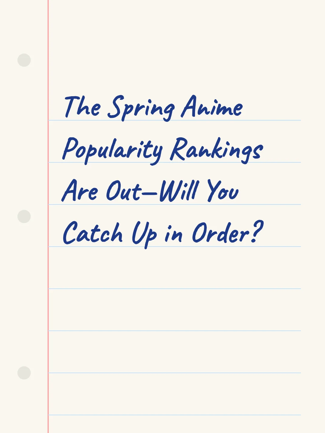 The Spring Anime Popularity Rankings Are Out—Will You Catch Up in Order?