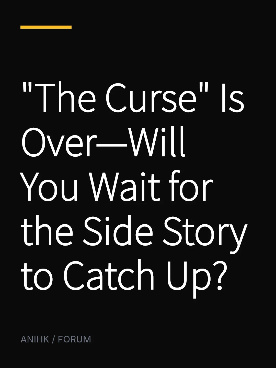 "The Curse" Is Over—Will You Wait for the Side Story to Catch Up?