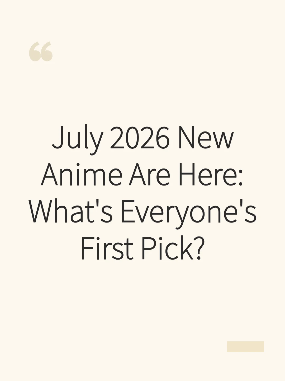 July 2026 New Anime Are Here: What's Everyone's First Pick?