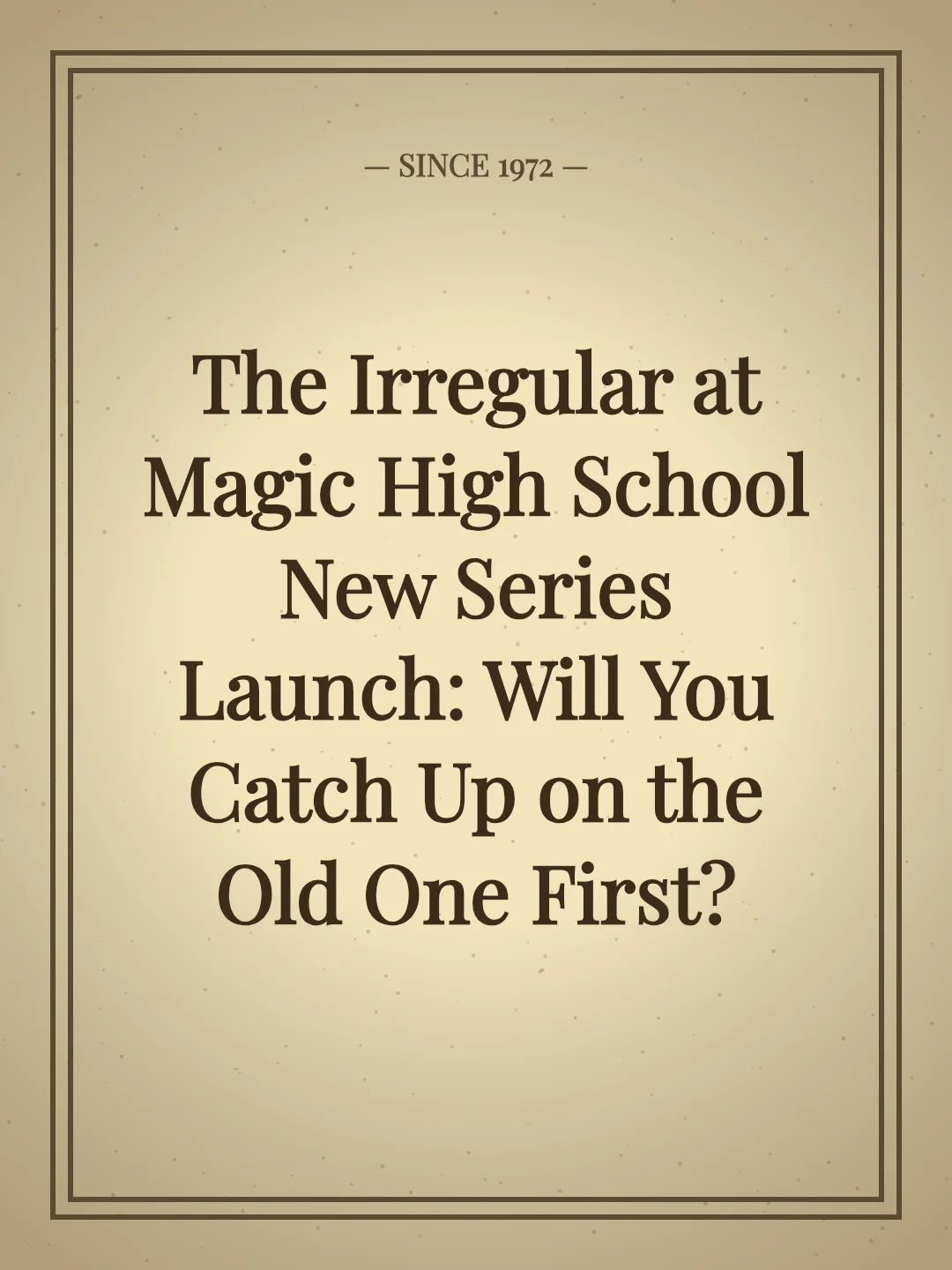 The Irregular at Magic High School New Series Launch: Will You Catch Up on the Old One First?