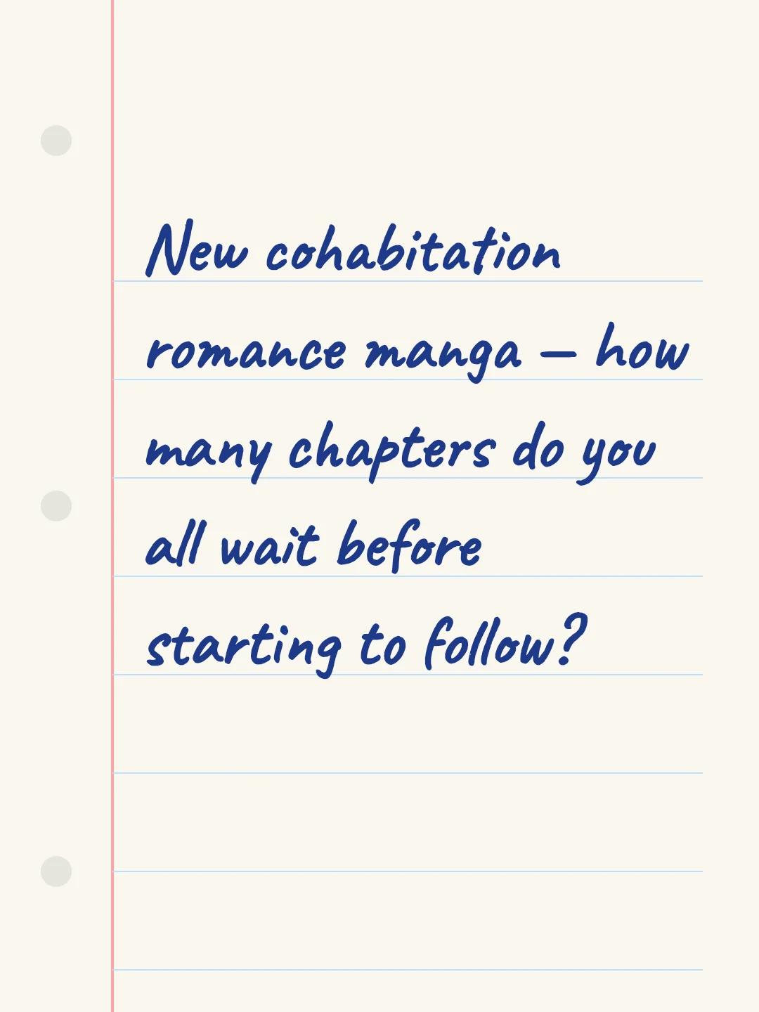 New cohabitation romance manga — how many chapters do you all wait before starting to follow?