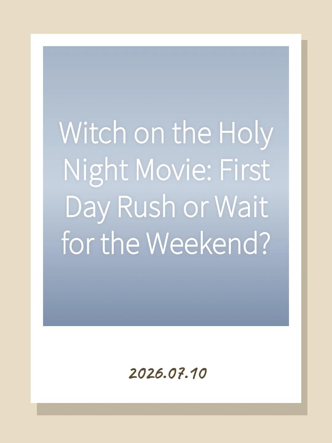 Witch on the Holy Night Movie: First Day Rush or Wait for the Weekend?