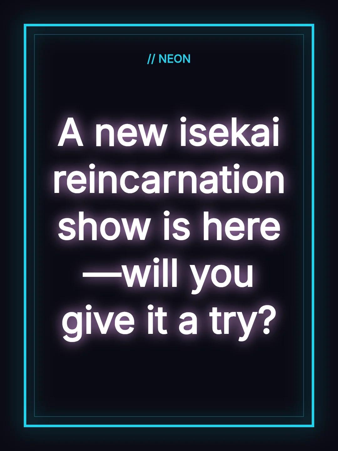 A new isekai reincarnation show is here—will you give it a try?