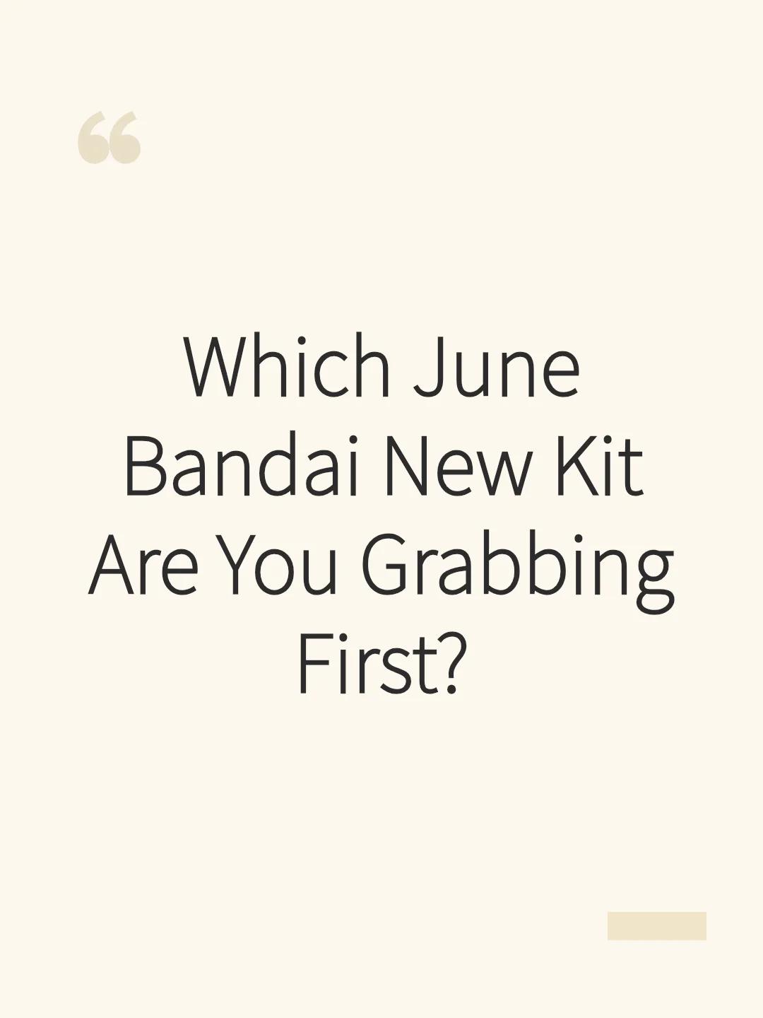 Which June Bandai New Kit Are You Grabbing First?
