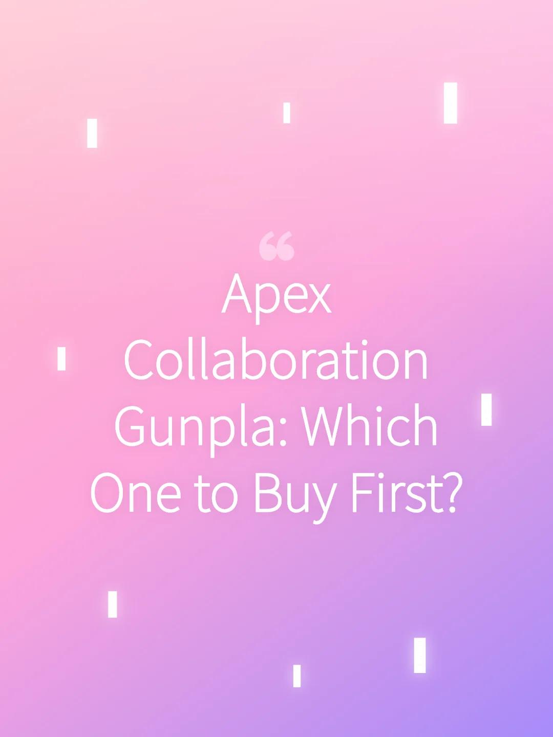 Apex Collaboration Gunpla: Which One to Buy First?