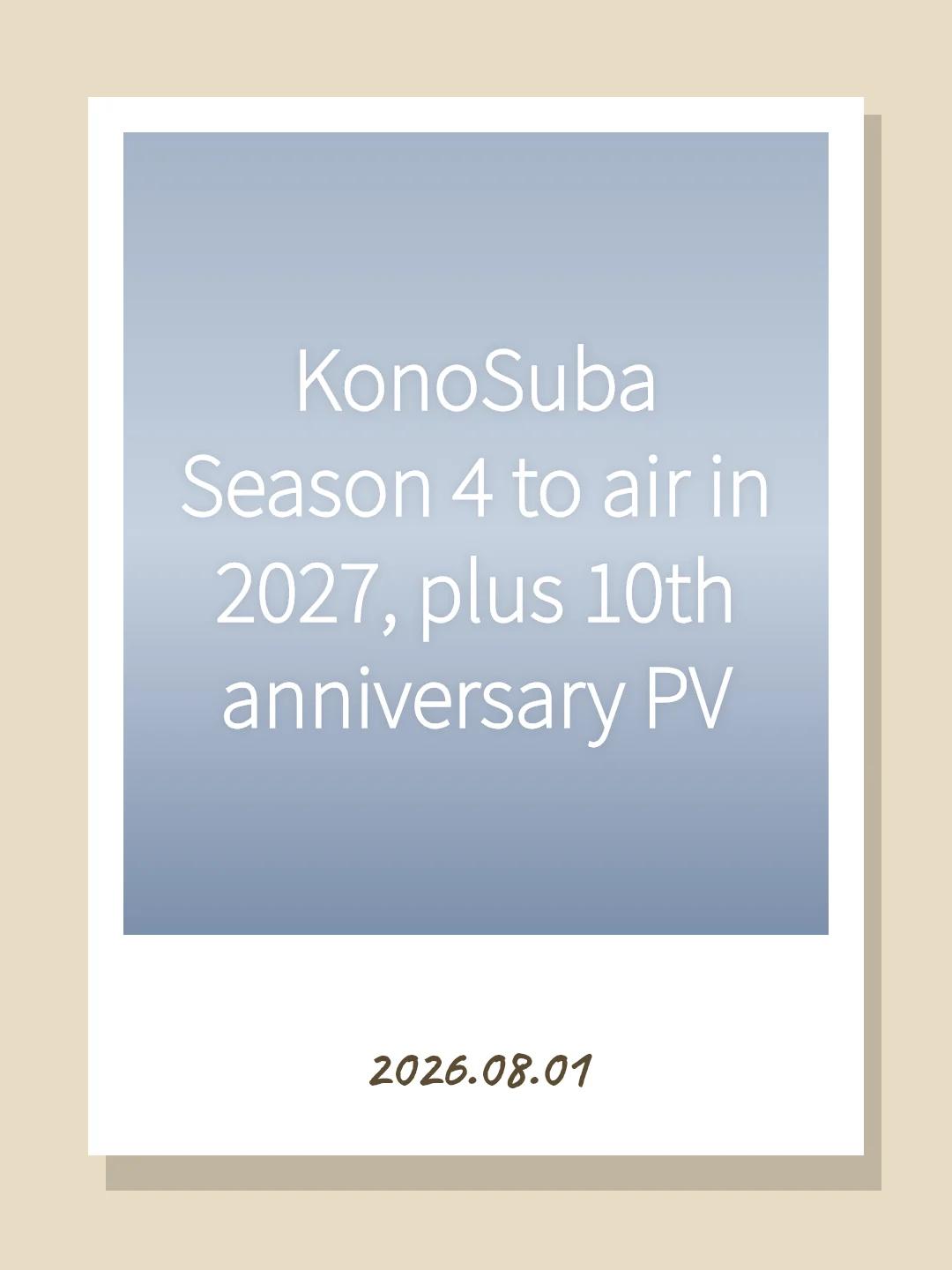 KonoSuba Season 4 to air in 2027, plus 10th anniversary PV