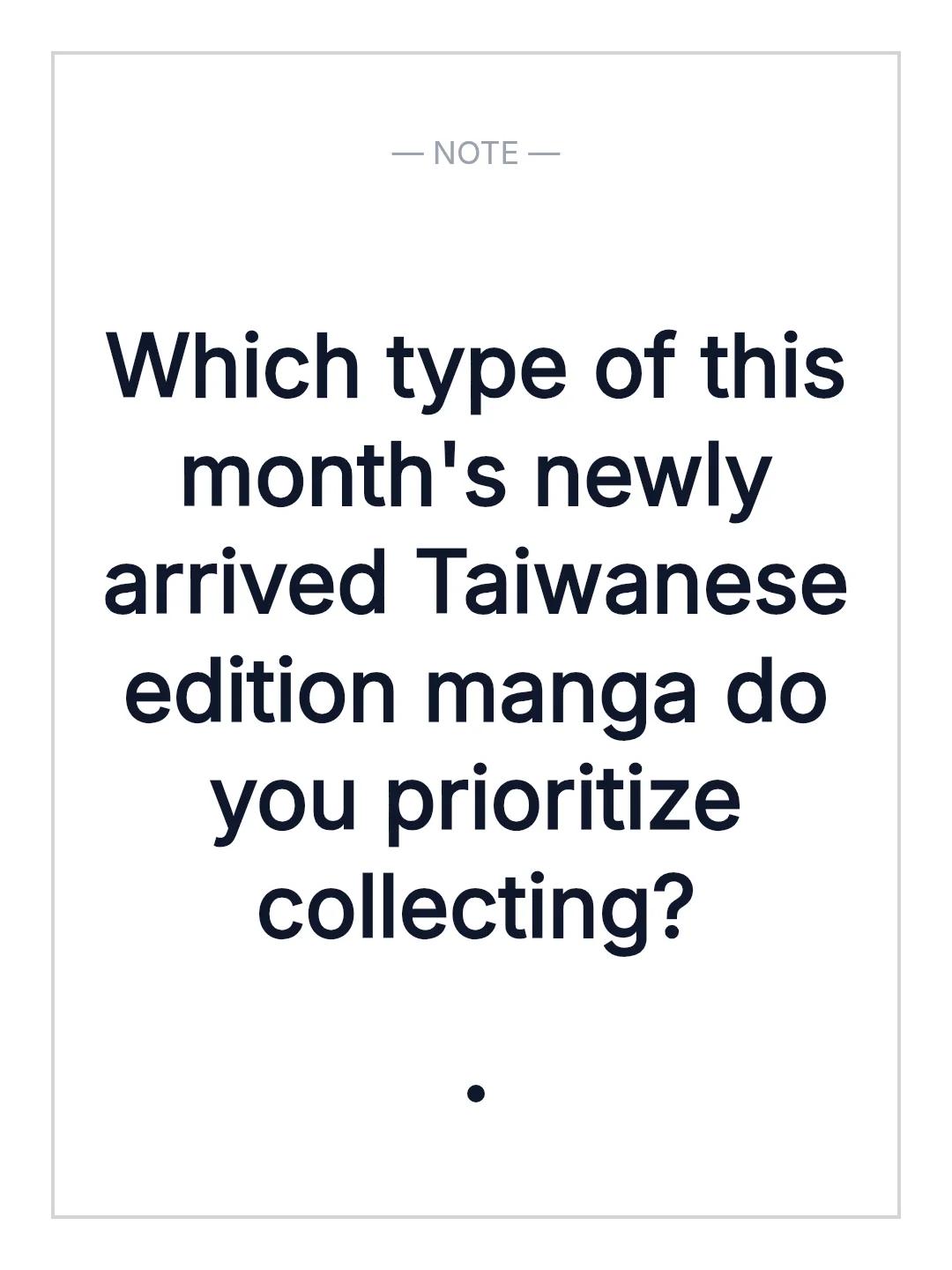 Which type of this month's newly arrived Taiwanese edition manga do you prioritize collecting?