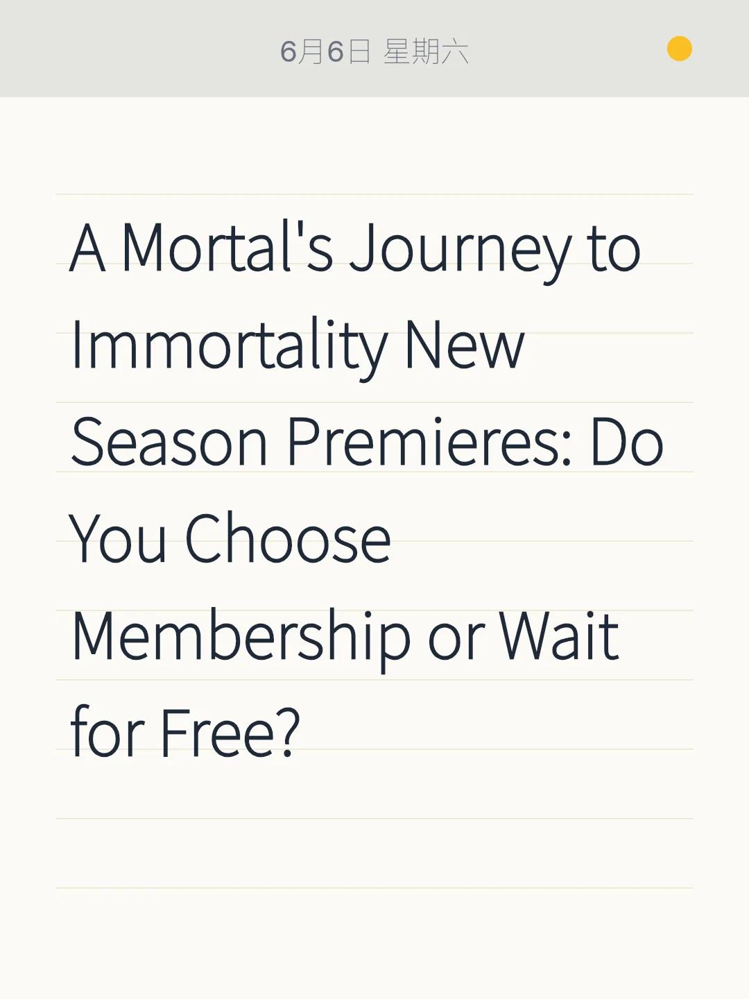 A Mortal's Journey to Immortality New Season Premieres: Do You Choose Membership or Wait for Free?