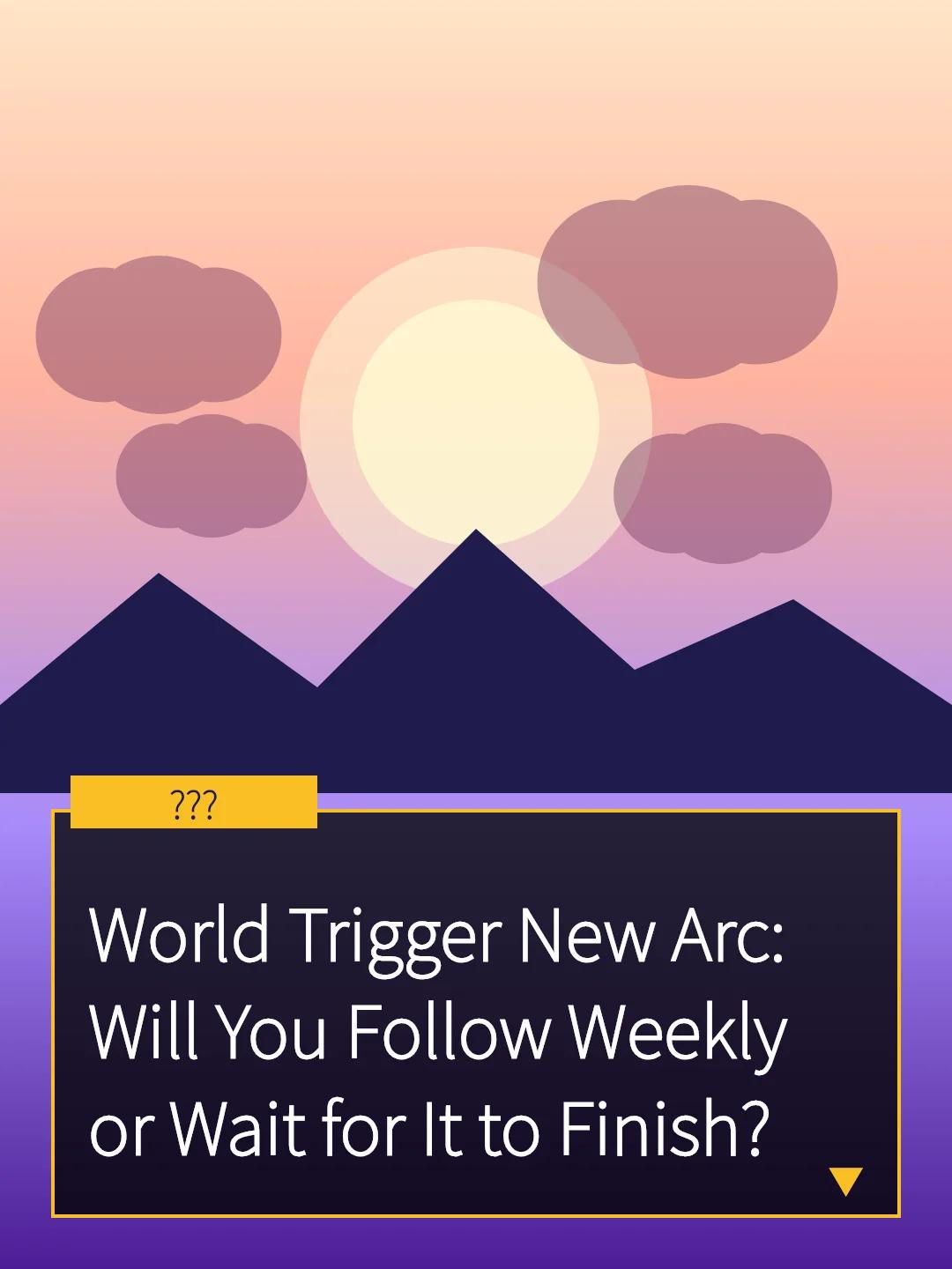 World Trigger New Arc: Will You Follow Weekly or Wait for It to Finish?