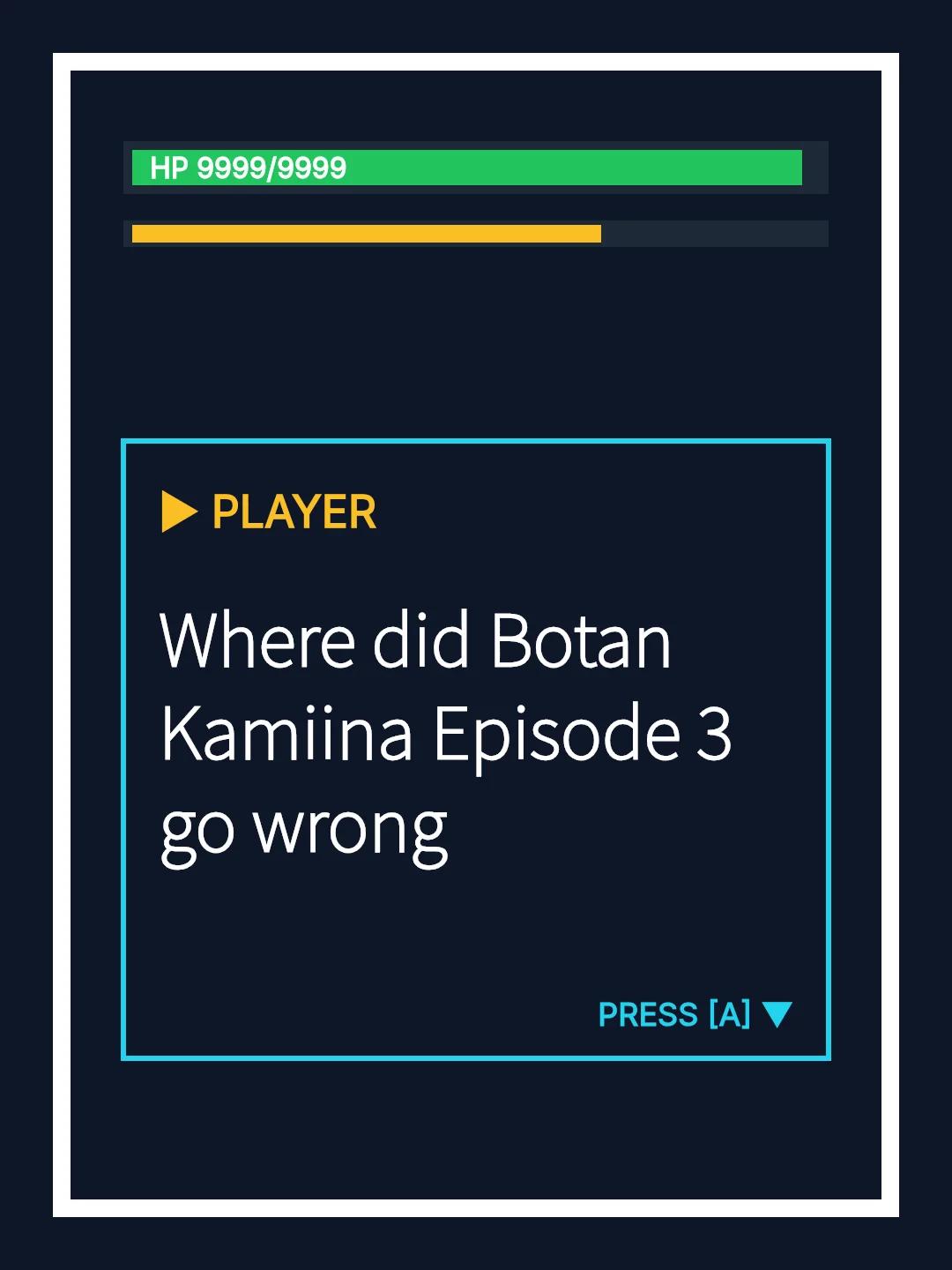 Where did Botan Kamiina Episode 3 go wrong