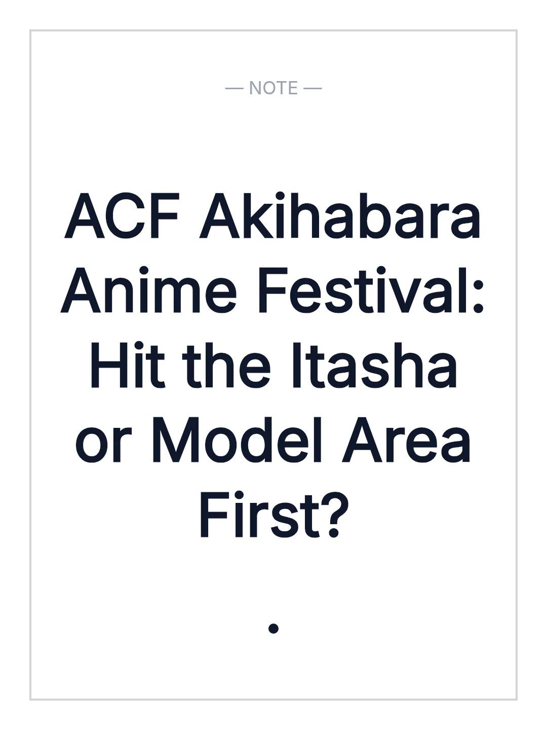 ACF Akihabara Anime Festival: Hit the Itasha or Model Area First?