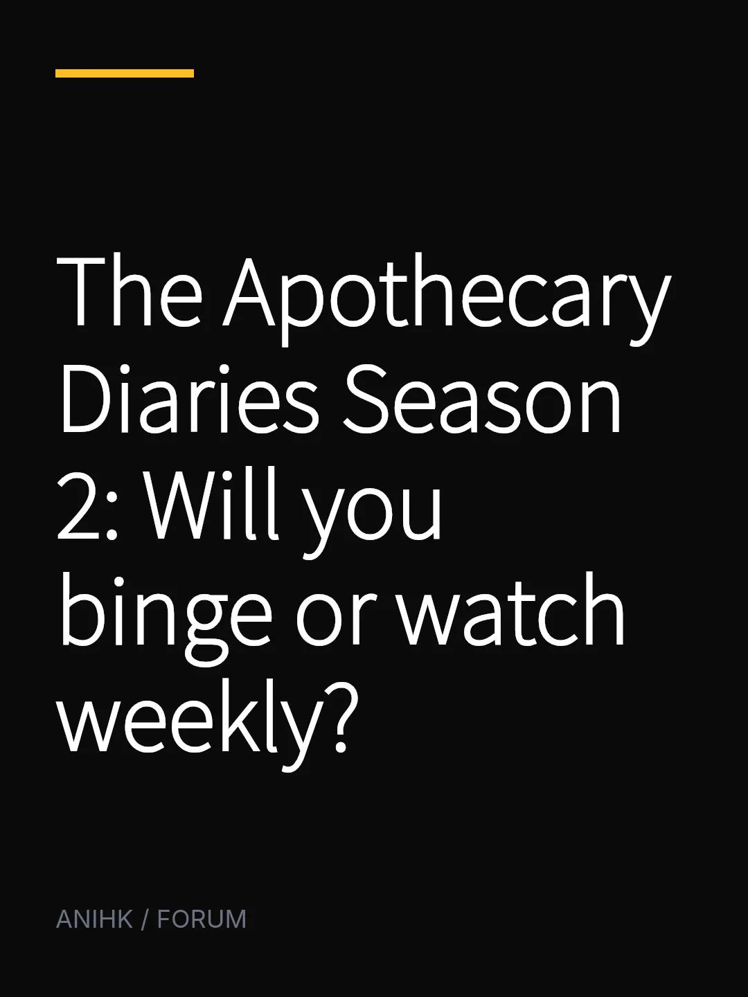 The Apothecary Diaries Season 2: Will you binge or watch weekly?