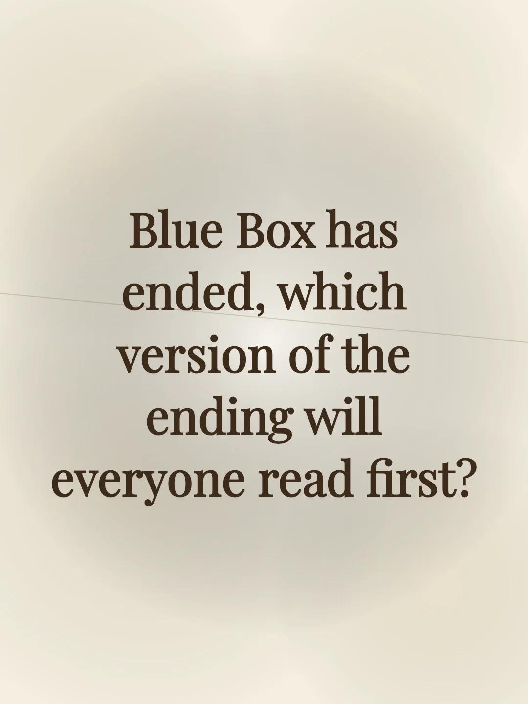 Blue Box has ended, which version of the ending will everyone read first?