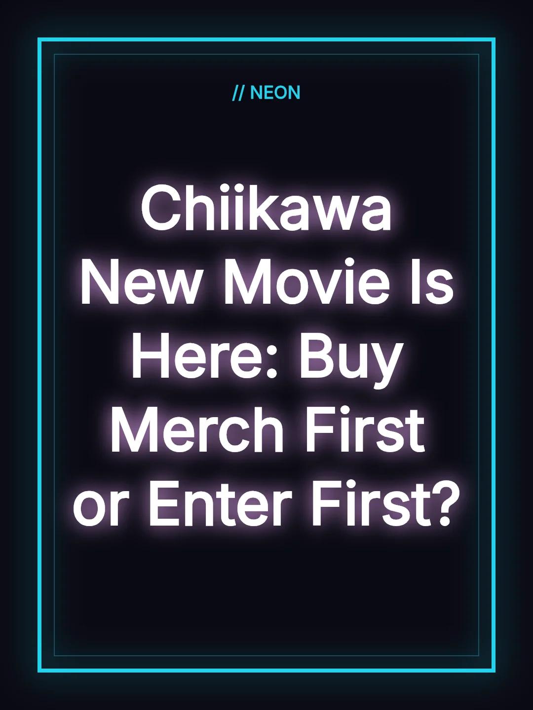 Chiikawa New Movie Is Here: Buy Merch First or Enter First?