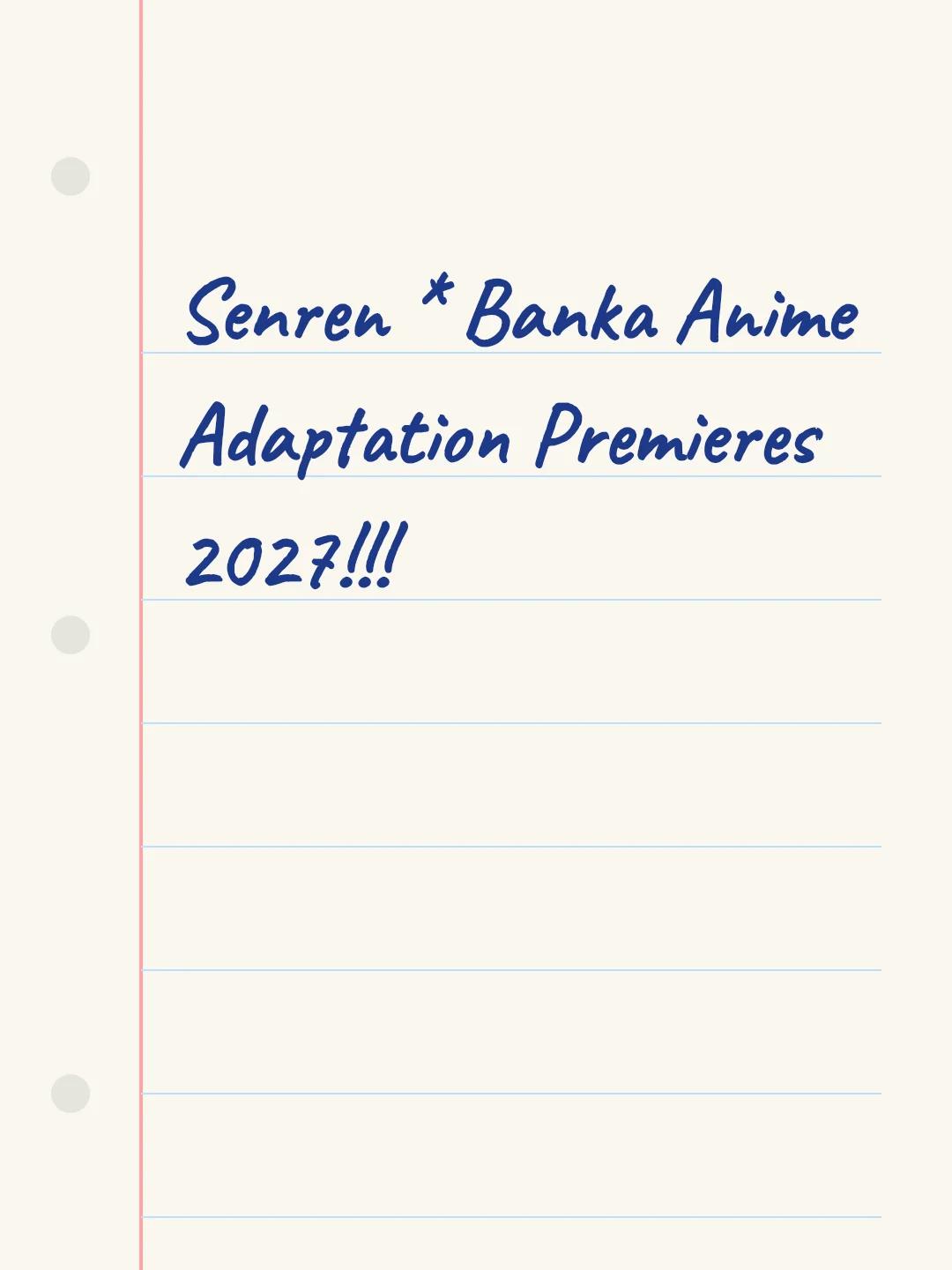 Senren * Banka Anime Adaptation Premieres 2027!!!