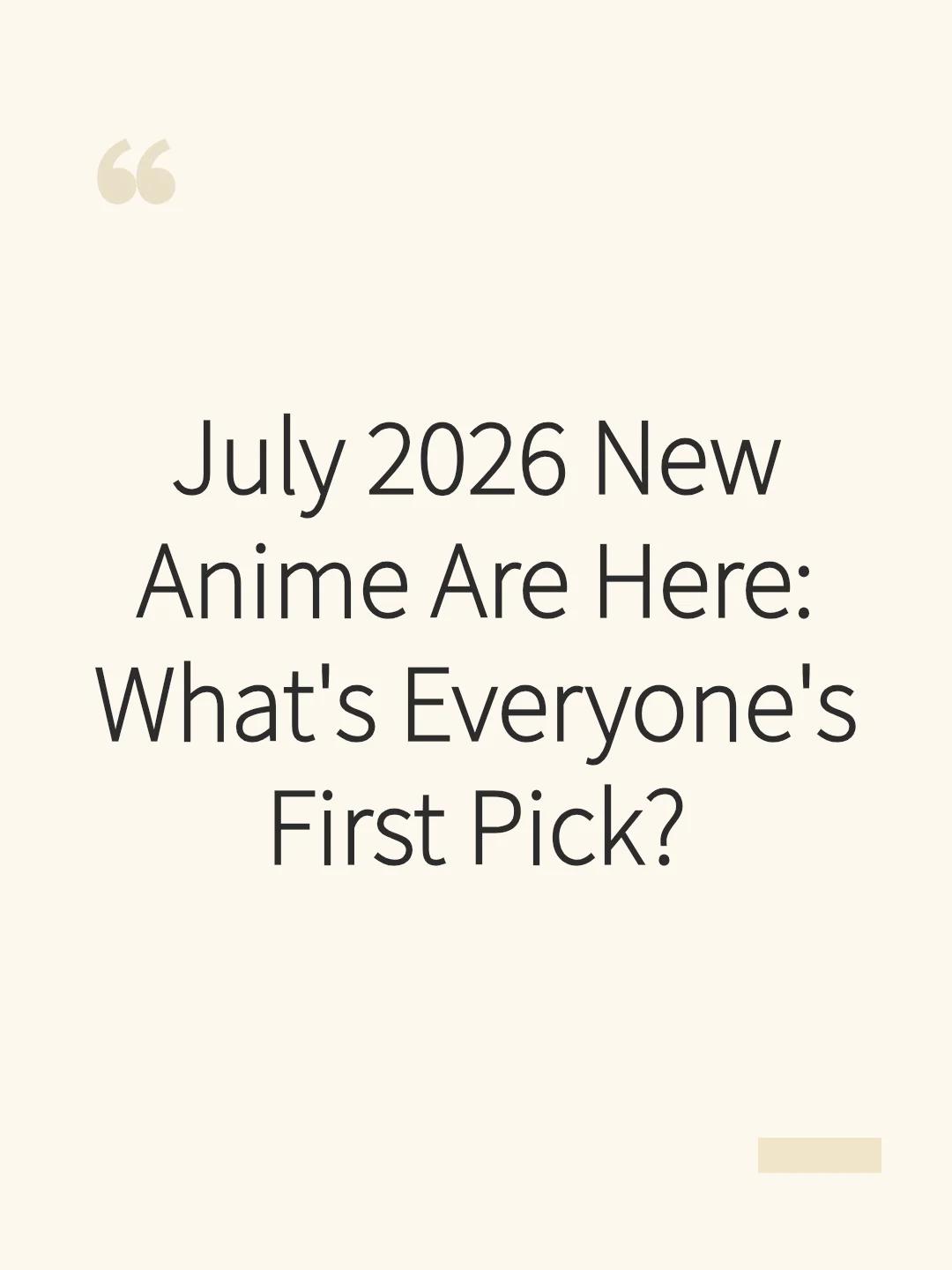 July 2026 New Anime Are Here: What's Everyone's First Pick?
