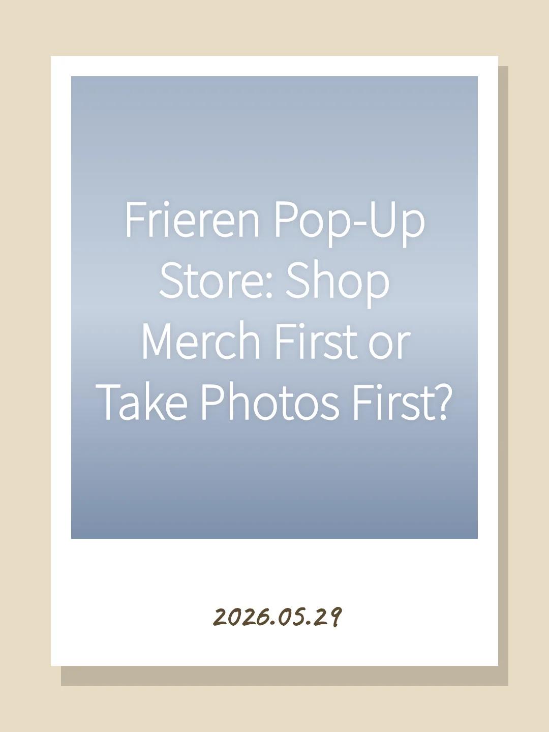 Frieren Pop-Up Store: Shop Merch First or Take Photos First?