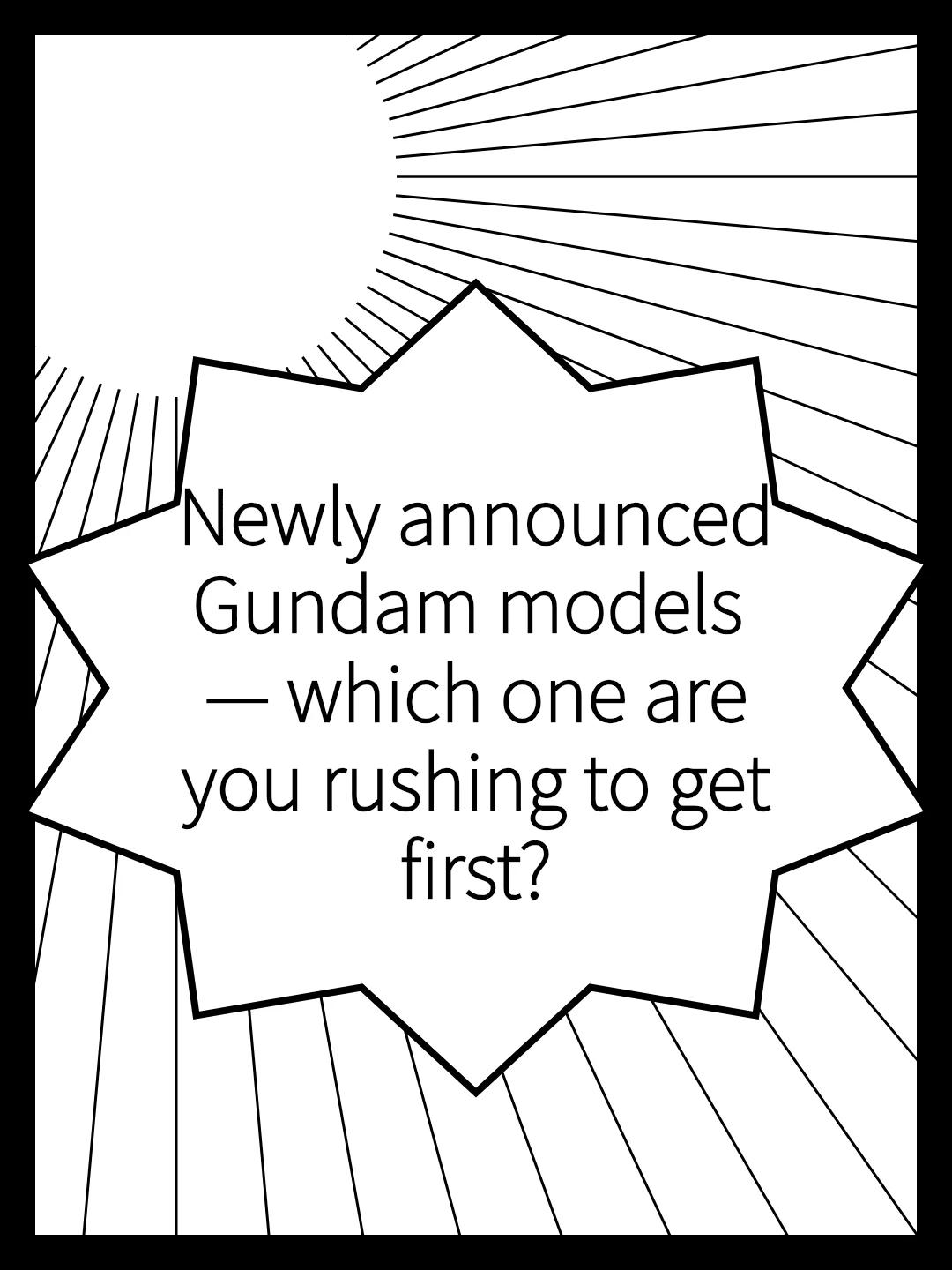 Newly announced Gundam models — which one are you rushing to get first?