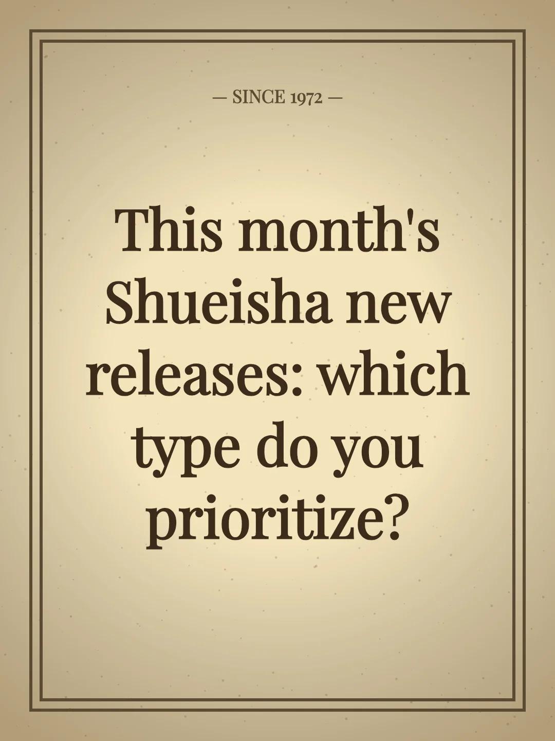 This month's Shueisha new releases: which type do you prioritize?